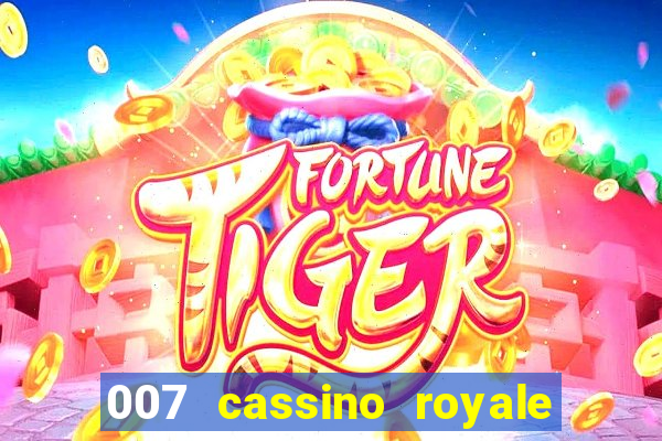 007 cassino royale dublado download